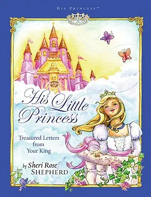 Jego mała księżniczka: Cenne listy od twojego króla - His Little Princess: Treasured Letters from Your King