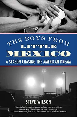 Chłopcy z Małego Meksyku: Sezon pogoni za amerykańskim snem - The Boys from Little Mexico: A Season Chasing the American Dream