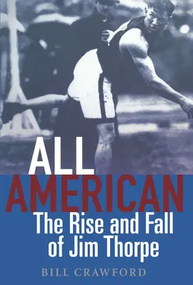 All American: Powstanie i upadek Jima Thorpe'a - All American: The Rise and Fall of Jim Thorpe