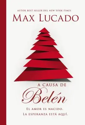 Z powodu Betlejem: Narodziła się miłość. Nadzieja jest tutaj. - A Causa de Beln: El Amor Es Nacido. La Esperanza Est Aqu.