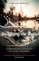 Redigging the Wells - Historia miejsca, w którym Bóg zmienia życie - Redigging the Wells - The Story of a Place Where God is Changing Lives