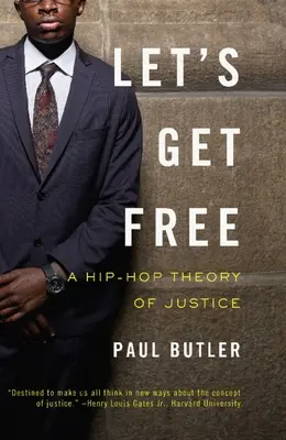 Let's Get Free: Hip-hopowa teoria sprawiedliwości - Let's Get Free: A Hip-Hop Theory of Justice