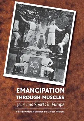 Emancypacja przez mięśnie: Żydzi i sport w Europie - Emancipation Through Muscles: Jews and Sports in Europe