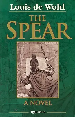 The Spear: Powieść o ukrzyżowaniu - The Spear: A Novel of the Crucifixion