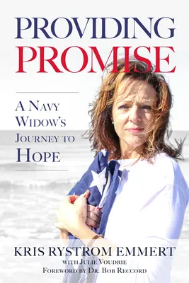 Obietnica: Podróż wdowy po żołnierzu marynarki wojennej ku nadziei - Providing Promise: A Navy Widow's Journey to Hope