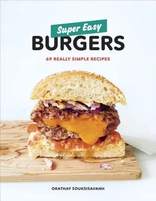 Super łatwe burgery: 69 naprawdę prostych przepisów: Książka kucharska - Super Easy Burgers: 69 Really Simple Recipes: A Cookbook