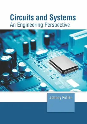 Obwody i systemy: Perspektywa inżynieryjna - Circuits and Systems: An Engineering Perspective