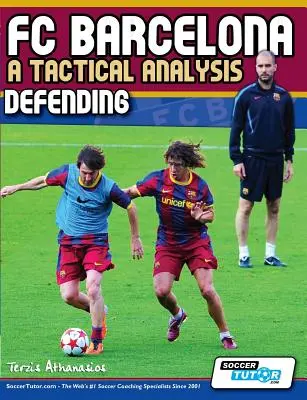 FC Barcelona - analiza taktyczna: Obrona - FC Barcelona - A Tactical Analysis: Defending