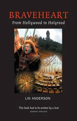 Braveheart - od Hollywood do Holyrood - Braveheart - From Hollywood to Holyrood