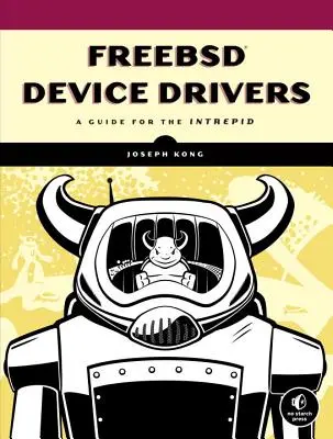 Sterowniki urządzeń Freebsd: Przewodnik dla nieustraszonych - Freebsd Device Drivers: A Guide for the Intrepid