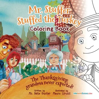 Kolorowanka z wypchanym indykiem: Święto Dziękczynienia, jakiego babcia się nie spodziewała! - Mr. Stuffer Stuffed the Turkey Coloring Book: The Thanksgiving grandma never expected!