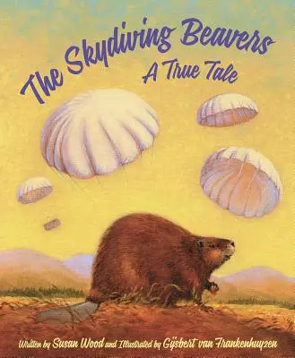 Skaczące bobry: Prawdziwa opowieść - The Skydiving Beavers: A True Tale