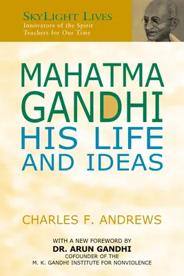 Mahatma Gandhi: Jego życie i idee - Mahatma Gandhi: His Life and Ideas