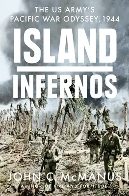 Island Infernos: Wojenna odyseja armii amerykańskiej na Pacyfiku, 1944 - Island Infernos: The Us Army's Pacific War Odyssey, 1944