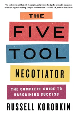 Pięć narzędzi negocjatora: Kompletny przewodnik po skutecznych negocjacjach - The Five Tool Negotiator: The Complete Guide to Bargaining Success