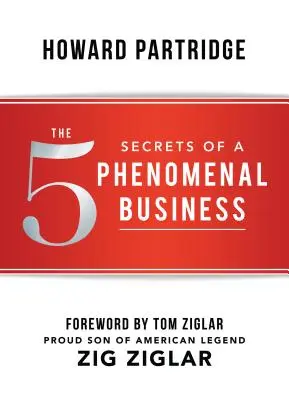 5 sekretów fenomenalnego biznesu - The 5 Secrets of a Phenomenal Business