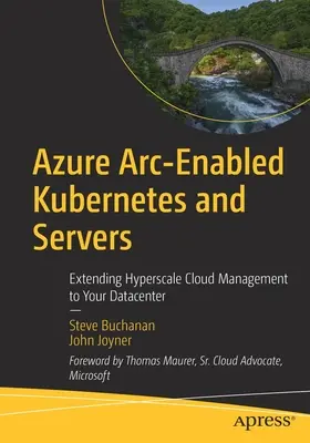 Azure Arc-Enabled Kubernetes and Servers: Rozszerzenie zarządzania chmurą w hiperskali na centrum danych - Azure Arc-Enabled Kubernetes and Servers: Extending Hyperscale Cloud Management to Your Datacenter