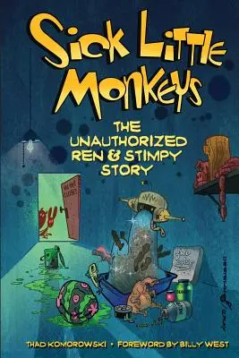 Chore małpki: Nieautoryzowana historia Ren & Stimpy - Sick Little Monkeys: The Unauthorized Ren & Stimpy Story