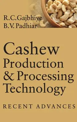 Technologia produkcji i przetwarzania orzechów nerkowca: Najnowsze osiągnięcia - Cashew Production & Processing Technology: Recent Advances