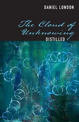 Obłok niewiedzy destylowany - The Cloud of Unknowing Distilled