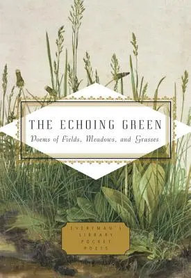 The Echoing Green: Wiersze o polach, łąkach i trawach - The Echoing Green: Poems of Fields, Meadows, and Grasses