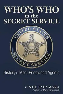 Kto jest kim w tajnych służbach: Najbardziej znani agenci w historii - Who's Who in the Secret Service: History's Most Renowned Agents