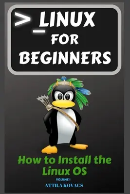 Linux dla początkujących: Jak zainstalować system operacyjny Linux - Linux for Beginners: How to Install the Linux OS