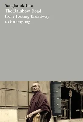 Tęczowa droga z Tooting Broadway do Kalimpong: Wspomnienia angielskiego buddysty - The Rainbow Road from Tooting Broadway to Kalimpong: Memoirs of an English Buddhist