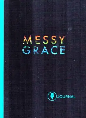 Messy Grace: Dziennik uczestnika - Messy Grace: Participant Journal