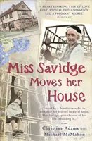 Panna Savidge przenosi swój dom - niezwykła historia May Savidge i jej domu na całe życie - Miss Savidge Moves Her House - The Extraordinary Story of May Savidge and her House of a Lifetime