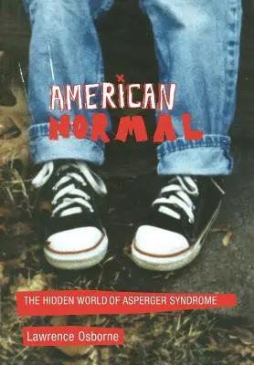 Amerykańska normalność: ukryty świat zespołu Aspergera - American Normal: The Hidden World of Asperger Syndrome