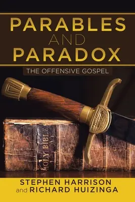 Przypowieści i paradoks: obraźliwa Ewangelia - Parables and Paradox: The Offensive Gospel