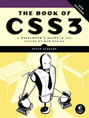 The Book of Css3, 2nd Edition: Przewodnik programisty po przyszłości projektowania stron internetowych