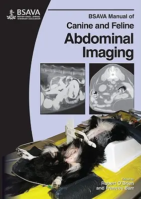 BSAVA Podręcznik obrazowania jamy brzusznej psów i kotów - BSAVA Manual of Canine and Feline Abdominal Imaging