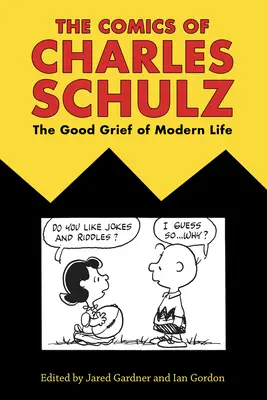 Komiksy Charlesa Schulza: The Good Grief of Modern Life - Comics of Charles Schulz: The Good Grief of Modern Life