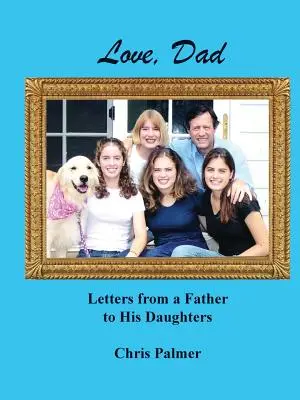 Love, Dad: Listy od ojca do córek - Love, Dad: Letters from a Father to His Daughters