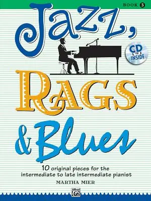 Jazz, Rags & Blues, Bk 3: 10 Original Pieces for the Intermediate to Late Intermediate Pianist, Book & CD [With CD (Audio)]