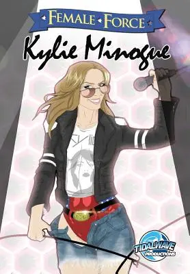 Kobieca siła: Kylie Minogue - Female Force: Kylie Minogue