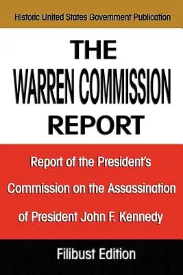 Raport Komisji Warrena: Raport prezydenckiej komisji ds. zabójstwa prezydenta Johna F. Kennedy'ego - The Warren Commission Report: Report of the President's Commission on the Assassination of President John F. Kennedy