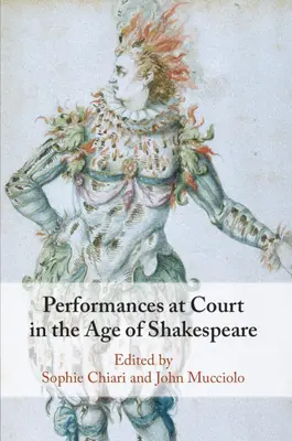 Przedstawienia na dworze w epoce Szekspira - Performances at Court in the Age of Shakespeare