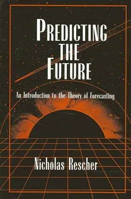 Przewidywanie przyszłości: Wprowadzenie do teorii prognozowania - Predicting the Future: An Introduction to the Theory of Forecasting