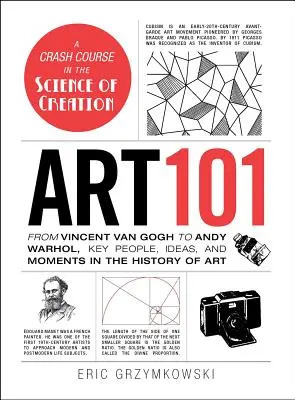 Sztuka 101: Od Vincenta Van Gogha do Andy'ego Warhola - najważniejsi ludzie, idee i momenty w historii sztuki - Art 101: From Vincent Van Gogh to Andy Warhol, Key People, Ideas, and Moments in the History of Art
