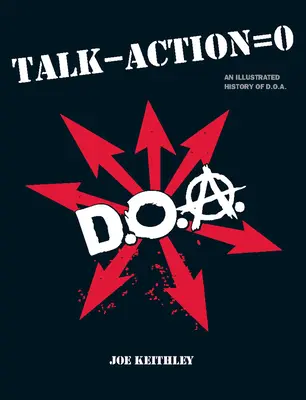 Talk - Action = 0: Ilustrowana historia D.O.A. - Talk - Action = 0: An Illustrated History of D.O.A.