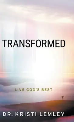 Przemieniony: Żyj tym, co najlepsze od Boga - Transformed: Live God's Best