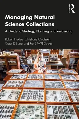 Zarządzanie kolekcjami przyrodniczymi: Przewodnik po strategii, planowaniu i pozyskiwaniu zasobów - Managing Natural Science Collections: A Guide to Strategy, Planning and Resourcing