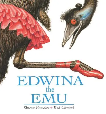 Edwina Emu - Edwina the Emu