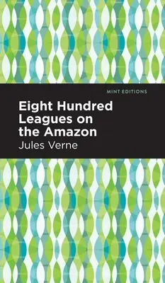 Osiemset mil po Amazonce - Eight Hundred Leagues on the Amazon