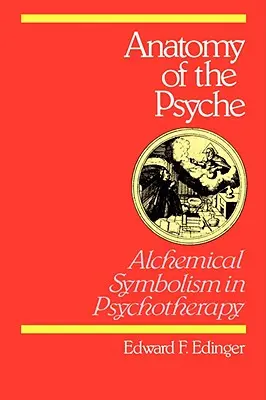 Anatomia psychiki: Symbolika alchemiczna w psychoterapii - Anatomy of the Psyche: Alchemical Symbolism in Psychotherapy