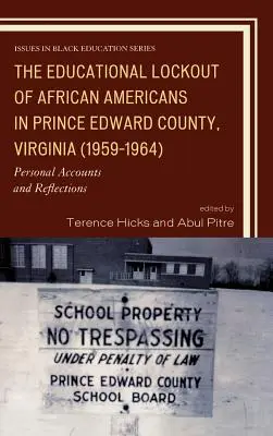 Blokada edukacyjna Afroamerykanów w hrabstwie Prince Edward w Wirginii (1959-1964): Osobiste konta i refleksje - The Educational Lockout of African Americans in Prince Edward County, Virginia (1959-1964): Personal Accounts and Reflections