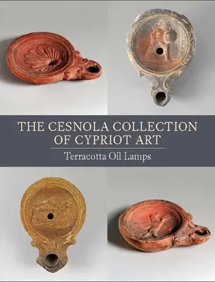 Kolekcja sztuki cypryjskiej Cesnola: Lampy naftowe z terakoty - The Cesnola Collection of Cypriot Art: Terracotta Oil Lamps